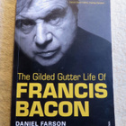 The Gilded gutter life of FRANCIS BACON  (Elämäkerta)  Engl - pikkukuva 1