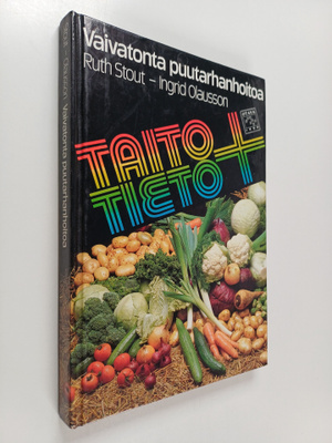 Ruth Stout : Vaivatonta puutarhanhoitoa : kateviljelyn opas