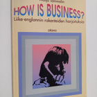 Maija Tammelin : How is business? : liike-englannin raken... - pikkukuva 1
