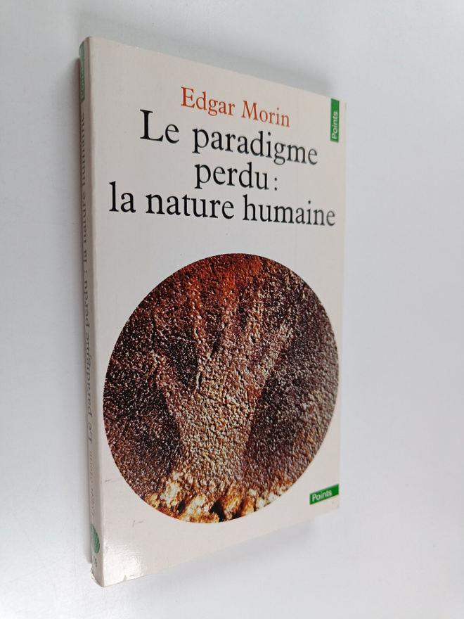 Edgar Morin : Le paradigme perdu : la nature humaine