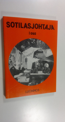 Sotilasjohtaja 1. osa, Johtamisen perusteita : (luonnos)