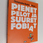 Christophe Andre : Pienet pelot ja suuret fobiat - pikkukuva 1