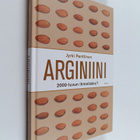 Jyrki Penttinen : Arginiini : 2000-luvun ihmelääke - pikkukuva 1