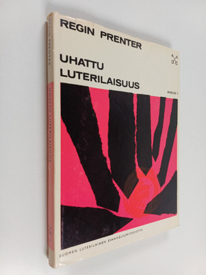Regin Prenter : Uhattu luterilaisuus : aikamme protestant...