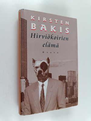 Kirsten Bakis : Hirviökoirien elämä