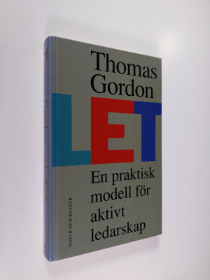 Thomas Gordon : L.E.T.: en praktisk modell för aktivt led...