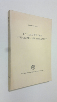 Herbert Salu : Eduard Vilden historialliset romaanit