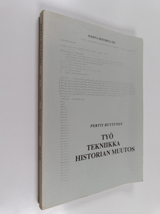 Pertti Huttunen : Työ - tekniikka - historian muutos : ki...
