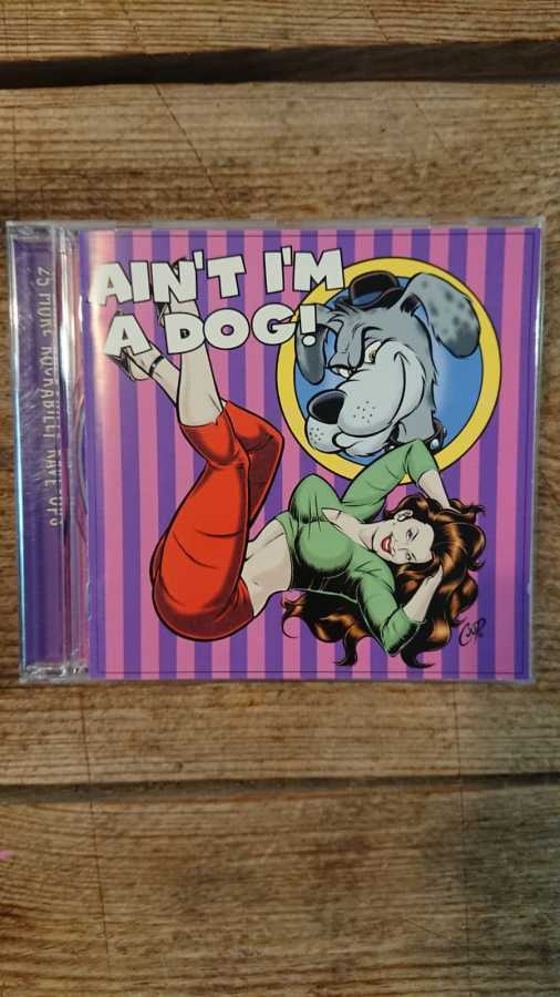 Various - Ain't I'm A Dog!  25 More Rockabilly Rave-ups