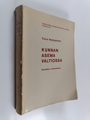 Toivo Holopainen : Kunnan asema valtiossa : Oikeudellinen...