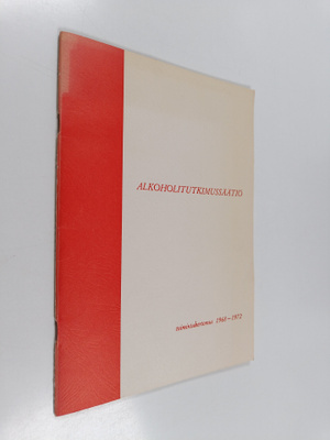 Alkoholitutkimussäätiö : Toimintakertomus 1968-1972
