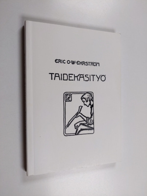 Eric O. W. Ehrström : Taidekäsityö : teknillinen opas