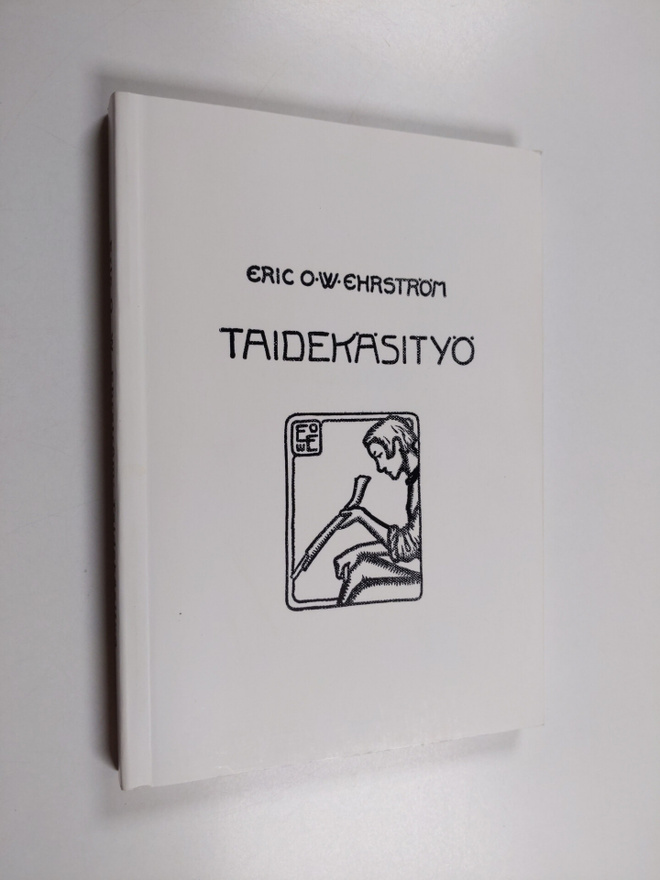 Eric O. W. Ehrström : Taidekäsityö : teknillinen opas