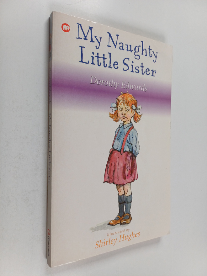 Dorothy Edwards : My Naughty Little Sister