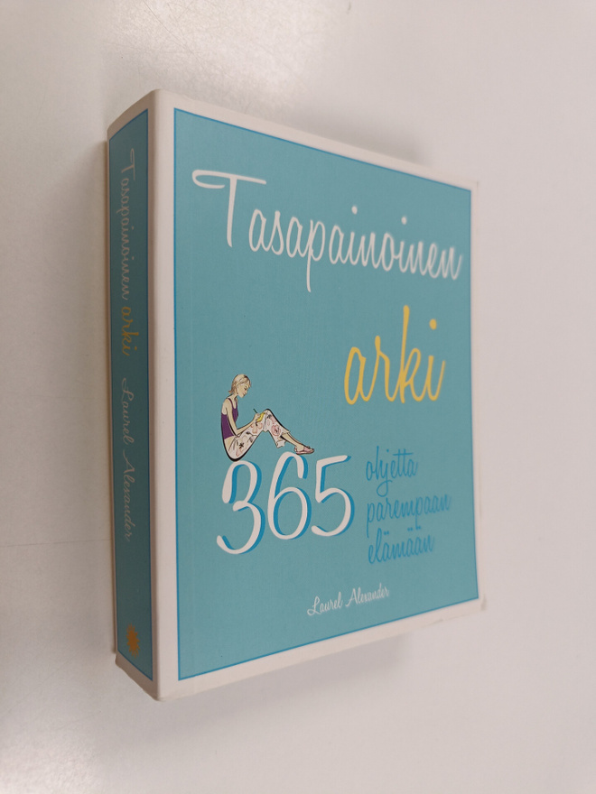 Laurel Alexander : Tasapainoinen arki : 365 ohjetta parem...
