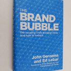 John Gerzema : The brand bubble : the looming crisis in b... - pikkukuva 1