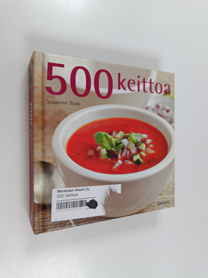 Susannah Blake : 500 keittoa