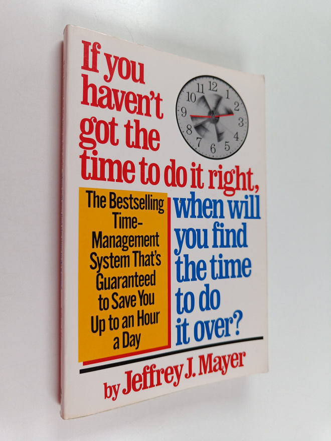 Jeffrey J. Mayer : If You Haven't Got the Time to Do it R...