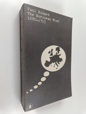 Paul Hazard : The European mind 1680-1715