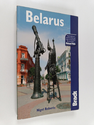 Nigel Roberts : Belarus : the Bradt travel guide