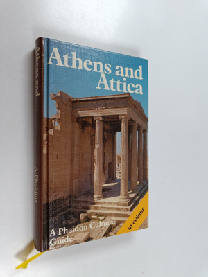 Athens and Attica : a Phaidon cultural guide