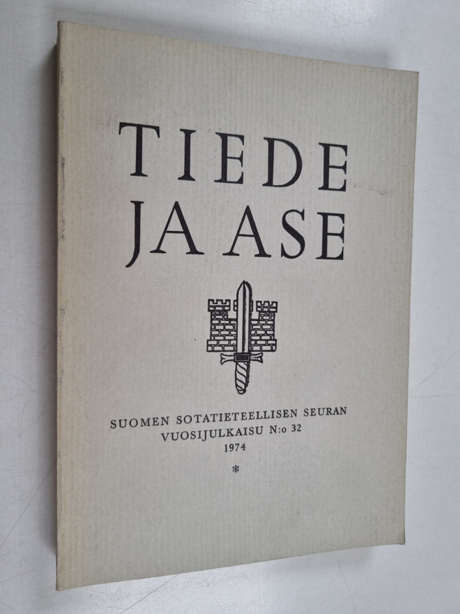 Tiede ja ase 32 : Suomen sotatieteellisen seuran vuosijul...