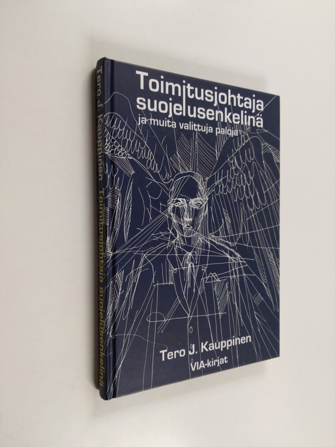 Tero J. Kauppinen : Toimitusjohtaja suojelusenkelinä ja m...