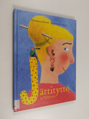 Hannele Huovi : Jättityttö ja Pirhonen