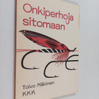 Toivo Mäkinen : Onkiperhoja sitomaan - pikkukuva 1