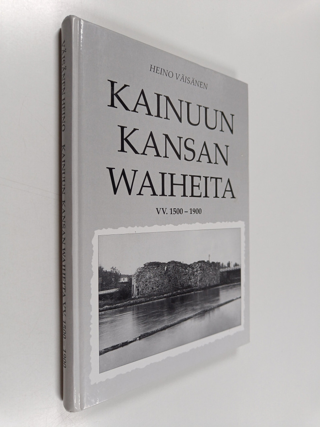 Heino Väisänen : Kainuun kansan waiheita : vv 1500-1900