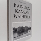 Heino Väisänen : Kainuun kansan waiheita : vv 1500-1900 - pikkukuva 1