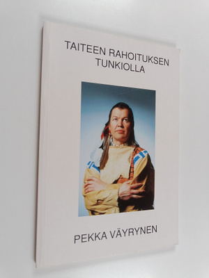 Pekka Väyrynen : Taiteen rahoituksen tunkiolla