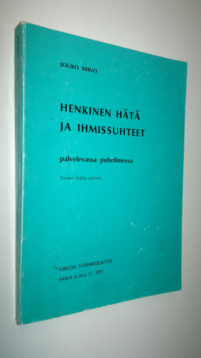 Jouko Sihvo : Henkinen hätä ja ihmissuhteet palvelevassa ...