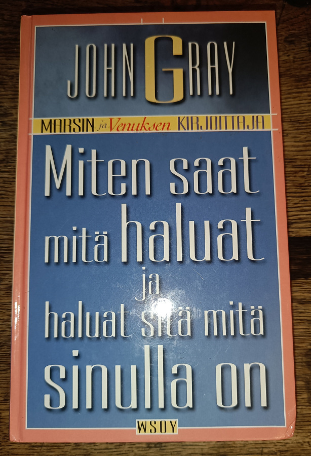 Miten saat mitä haluat ja haluat sitä mitä sinulla on