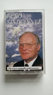 Eero Sinikannel Jäi toiset aamulla nukkumaan... C-kasetti.