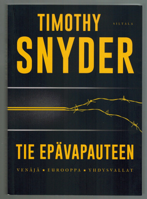 Timothy Snyder : Tie epävapauteen
