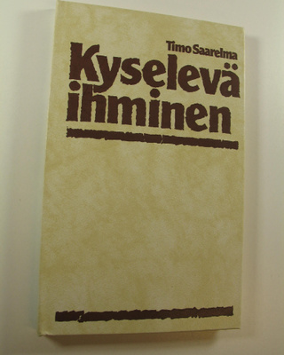 Timo Saarelma : Kyselevä ihminen