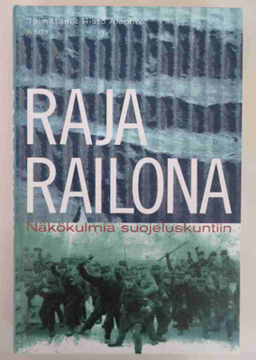 RAJA RAILONA - Näkökulmia suojeluskuntiin -