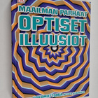 Maailman parhaat optiset illuusiot - Tee omia uskomattomi... - pikkukuva 1