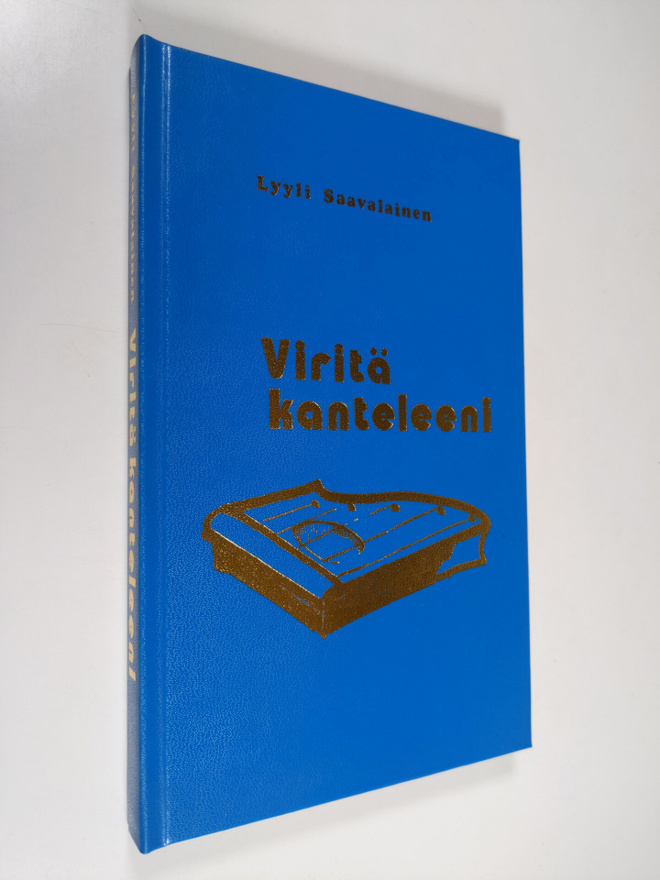 Lyyli Saavalainen : Viritä kanteleeni : runoja