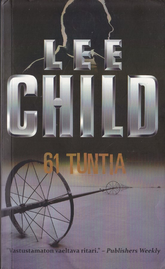Lee Child: 61 tuntia (nide 3p. Karisto 2012)