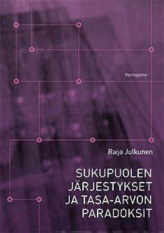 R Julkunen: Sukupuolen järjestykset ja tasa-arvon paradoksit