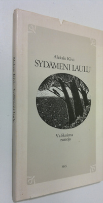 Aleksis Kivi : Sydämeni laulu : valikoima runoja