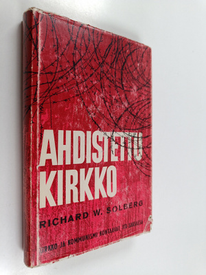 Richard W. Solberg : Ahdistettu kirkko : kirkko ja kommun...