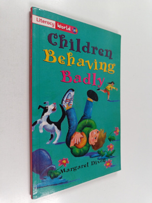 Margaret Dixon : Children Behaving Badly