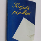 G. Kingsley Ward : Kirjeitä pojalleni : menestyksekkään l... - pikkukuva 1