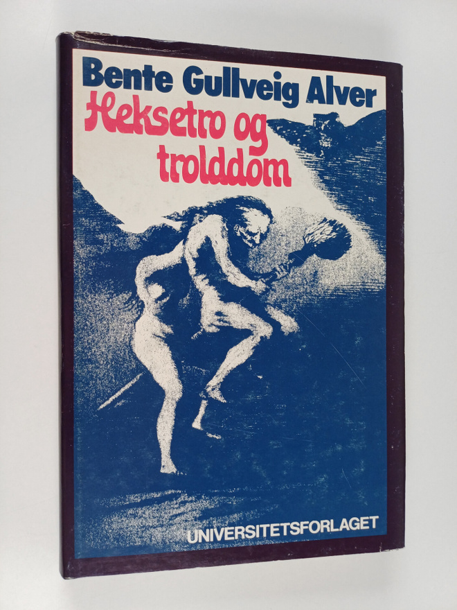 Bente Gullveig Alver : Heksetro og trolddom : et studie i...
