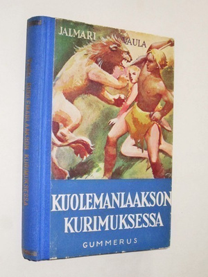 Jalmari Vaula : Kuolemanlaakson kurimuksessa - Gummerus 1.p