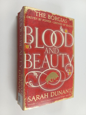 Sarah Dunant : Blood & Beauty