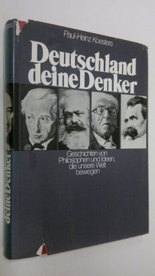 Paul-Heinz Koesters : Deutschland deine Denker : geschich...